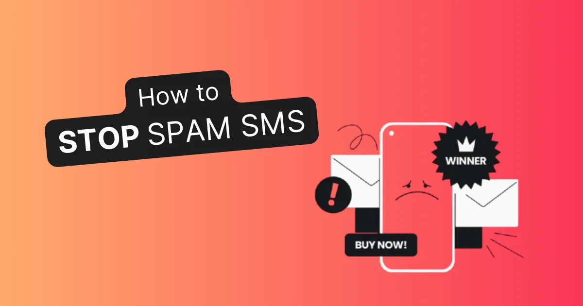 How to Stop Spam SMS: Complete Protection Guide 2025